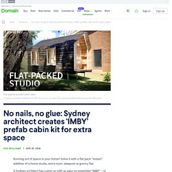 No nails, no glue: Sydney architect creates ‘IMBY’ prefab cabin kit for extra space