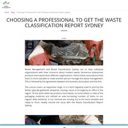 Choosing A Professional To Get The Waste Classification Report Sydney - Sydneyenvironmental
