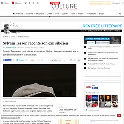 Sylvain Tesson raconte son exil sibérien