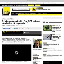 Sylvianne Agacinski : "La GPA est une démission de la pensée !"