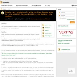 Symantec - Step by step installation of the Backup Exec Remote Agent for Linux and UNIX Servers (RALUS) on the Red Hat Linux platform.