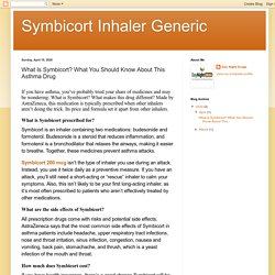Symbicort Inhaler Generic: What Is Symbicort? What You Should Know About This Asthma Drug