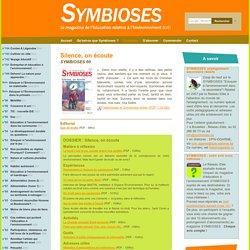 Symbioses — Le magazine de l'Education à L'Environnement (ErE) — Symbioses 60 : Silence, on écoute