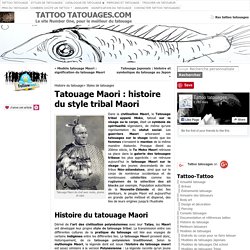 Tatouage Maori : le style de tatouage tribal Maori, histoire, symbolique et signification