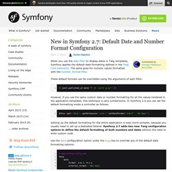 New in Symfony 2.7: Default Date and Number Format Configuration