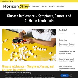 Early Signs of Glucose Intolerance & Natural Treatment at Home