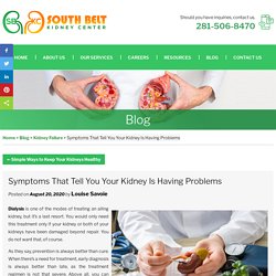 Symptoms That Tell You Your Kidney Is Having Problems