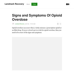 Signs and Symptoms Of Opioid Overdose