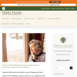 How to Help Seniors Handle Symptoms of Seasonal Affective Disorder - Sabal Palms