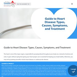 Guide To Heart Disease: Kinds, Causes, Symptoms, and Treatment