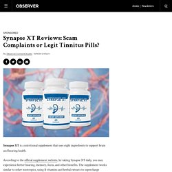Synapse XT Reviews: Scam Complaints or Legit Tinnitus Pills?
