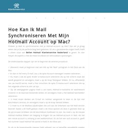Hoe Kan Ik Mail Synchroniseren Met Mijn Hotmail Account op Mac?
