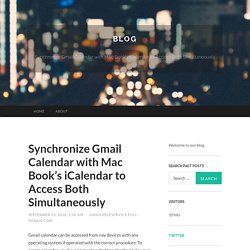 Synchronize Gmail Calendar with Mac Book’s iCalendar to Access Both Simultaneously
