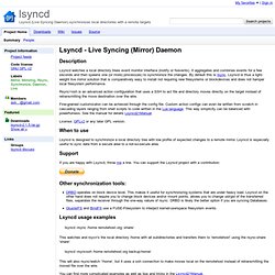 lsyncd - Lsyncd (Live Syncing Daemon) synchronizes local directories with a remote targets