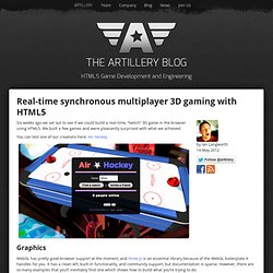 Real-time synchronous multiplayer 3D gaming with HTML5 - The Artillery Blog