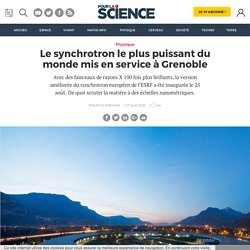 Le synchrotron le plus puissant du monde mis en service à Grenoble