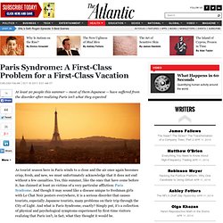 Paris Syndrome: A First-Class Problem for a First-Class Vacation - Chelsea Fagan - Life
