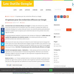 10 syntaxes pour des recherches efficaces sur Google