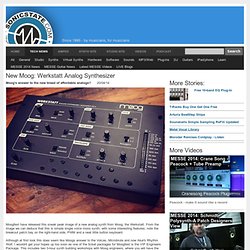 New Moog: Werkstatt Analog Synthesizer, Moog's answer to the new breed of affordable analogs?