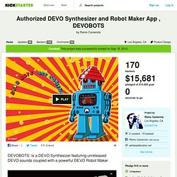 Authorized DEVO Synthesizer and Robot Maker App , DEVOBOTS by Remo Camerota