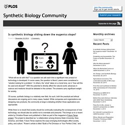 Is synthetic biology sliding down the eugenics slope?