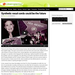 Synthetic vocal cords could be the future