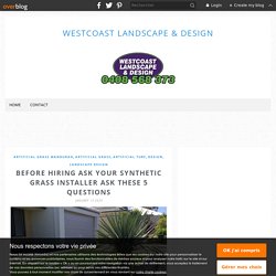 Before Hiring Ask Your Synthetic Grass Installer Ask These 5 Questions - Westcoast Landscape & Design