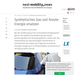 Synthetisches Gas soll fossile Energie ersetzen
