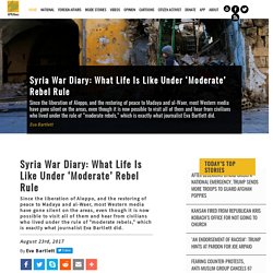Syria War Diary: What Life Is Like Under 'Moderate' Rebel Rule