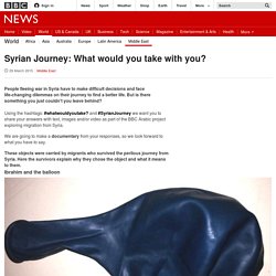 Syrian Journey: What would you take with you? - BBC News