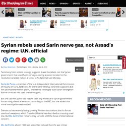 Syrian rebels used Sarin nerve gas, not Assad's regime: U.N. official