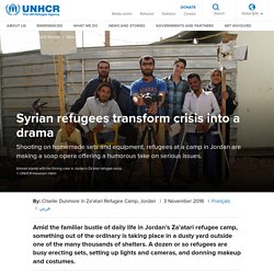 Syrian refugees transform crisis into a drama