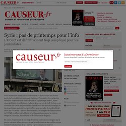 Syrie : pas de printemps pour l’info