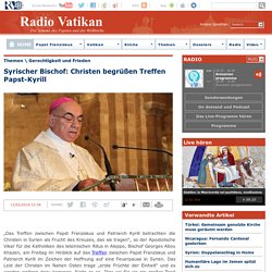 Syrischer Bischof: Christen begrüßen Treffen Papst-Kyrill - Radio Vatikan