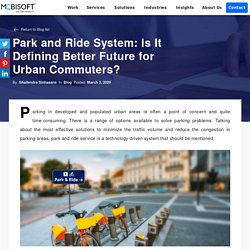 Park and Ride System: Is It Defining Better Future for Urban Commuters?