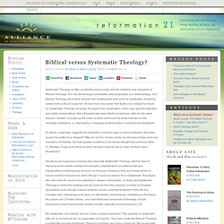 Biblical versus Systematic Theology? - Reformation21