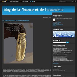Le krach de 2010 : la crise systémique. - Le blog de blog de la finance et de l'économie