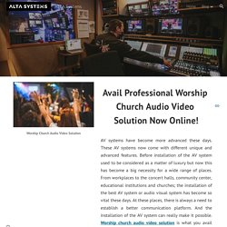 ALTA Systems - Avail Professional Worship Church Audio Video Solution Now Online!