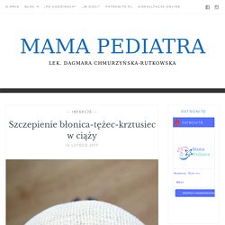 Szczepienie błonica-tężec-krztusiec w ciąży - Mama Pediatra