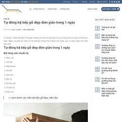 Tự đóng kệ bếp gỗ đẹp đơn giản trong 1 ngày