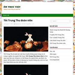 Tết Trung Thu đoàn viên – Ẩm thực Việt