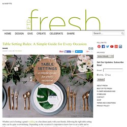 Table Setting Rules: A Simple Guide for Every Occasion - Fresh by FTD