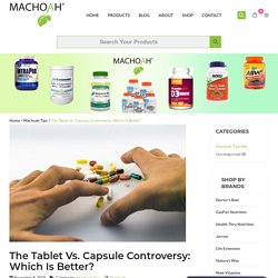 The Tablet Vs. Capsule Controversy: Which Is Better?