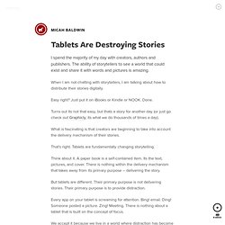 Tablets Are Destroying Stories by Micah Baldwin