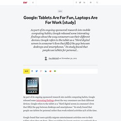 Google: Tablets Are For Fun, Laptops Are For Work [study]
