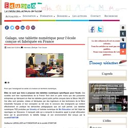Galago, une tablette numérique pour l’école conçue et fabriquée en France