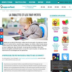 La tablette et les tout-petits - App-enfant