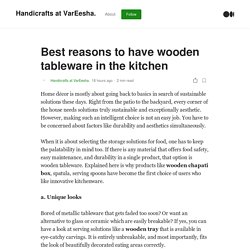 Best reasons to have wooden tableware in the kitchen