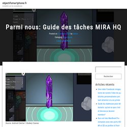Parmi nous: Guide des tâches MIRA HQ – objectifsmartphone.fr