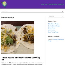 Tacos Recipe: The Mexican Dish Loved by all